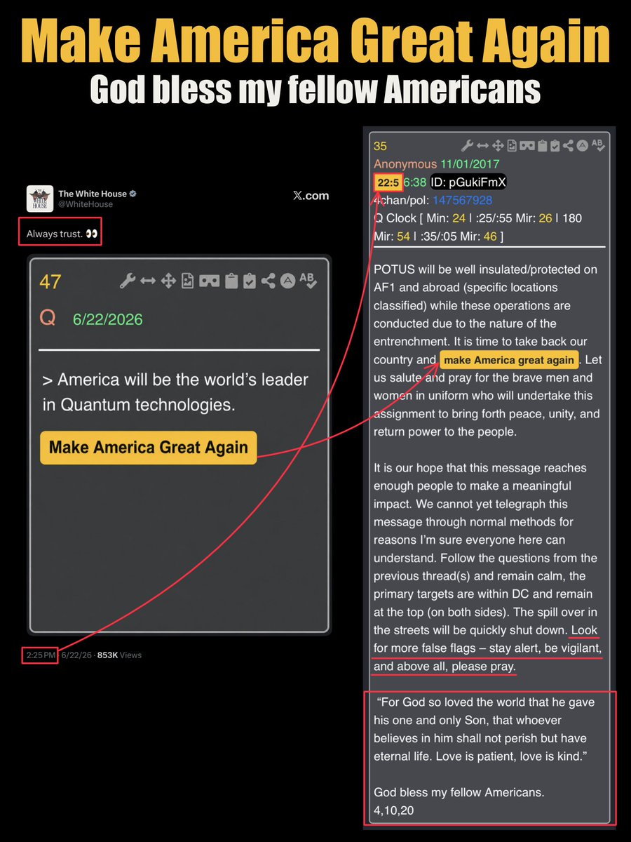 Areveur51's tweet photo. A message from POTUS:

Always trust.
Make America Great Again 

Look for more false flags – stay alert, be vigilant, and above all, please pray. 

 “For God so loved the world that he gave his one and only Son, that whoever believes in him shall not perish but have eternal life. Love is patient, love is kind.”

God bless my fellow Americans.
4,10,20