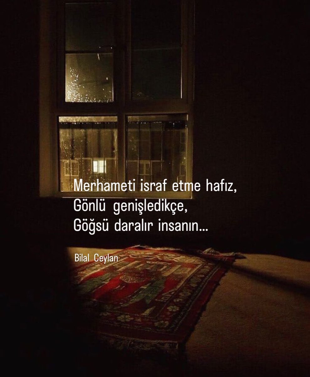 birceylan's tweet photo. Merhameti  israf  etme  hafız,
Gönlü   genişledikçe,
Göğsü  daralır  insanın… https://t.co/jhVUwYm37U