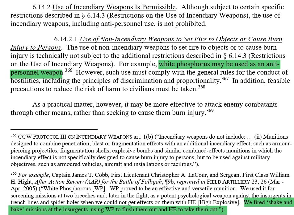 BrianCox_RLTW's tweet photo. No, you have to be brain dead & ignorant af to believe using white phosphorus munitions is a war crime or that they're classified as chemical weapons & banned.

First of all, "chemical weapons" are defined by international law as munitions & devices "specifically designed to cause death or other harm through the toxic properties" (pic 1).

Yes, white phosphorous contains chemicals. Yes, it is a weapon. But that doesn't mean you can just put those two words together to form a "chemical weapon."

Seriously. You said it yourself in your own tweet that WP munitions "burn anything they touch." Which, is fair. But that means they are NOT specifically designed to cause death or other harm through toxic properties. Which means, by definition ... they're not "chemical weapons."

Second, the fact that they do essentially "burn anything they touch" also doesn't mean WP munitions are classified as "incendiary weapons," either. Not that this hero seems knowledgeable enough to know the difference, but that would be another potential basis to support the erroneous claim that WP is "banned."

Not that @Israel has ratified Protocol III to the Convention on Conventional Weapons to begin with. But even if that were NOT the case, WP isn't "banned" pursuant to this convention, either.

That's because Article I(1) of PIII, CCW defines an "incendiary weapon" as a munition "primarily designed to set fire to objects or to cause burn injury through the action of flame, heat, or combination thereof."

Any guesses which weapons are NOT primarily designed to do so? That's right, hero. White phosphorus. So they're not "banned" pursuant to the incendiary weapons protocol of the CCW, either.

Third, if they don't qualify as "chemical weapons" & they're not "banned" by the incendiary weapons protocol, is there any provision of international law that specifically prohibits using WP or, worse, would qualify as a prima facie "war crime"?

Answer: no. White phosphorus is treated just like any other munition & standard #LOAC rules apply. In fact, it's not uncommon to utilize Willy Pete against enemy personnel - just like any other munition (for example, see excerpt from DoD Law of War Manual in pic 4).

Finally, there is no legitimate empirical basis for the bullshit claim that @IDF has "killed more than 100,000 civilians in #Gaza alone." Even the Hamas Health Ministry's own statistics indicate ~73,000 people have been killed in Gaza - but these figures, as everyone knows by now, do not differentiate between #Hamas terrorists & civilians not taking a direct part in hostilities.

An observant reader may have noticed I said there is no legitimate empirical basis for this bullshit 100,000+ claim. That's because studies like the "Counting the dead in Gaza" paper published in 2024 @TheLancet begin with the Hamas Health Ministry figures then move forward with the decidedly anecdotal claim that "the number of reported deaths is likely an underestimate" (not pictured, available here: https://t.co/wCG1jEsMWi).

This anecdotal observation provides an excuse to incorporate speculative data from even more anecdotal sources. So we started with figures from Hamas that don't differentiate between militants & civilians who weren't taking a direct part in hostilities to begin with, then anecdotal sources are layered one on top of another to give the veneer of an "empirical" statistic of 100,000+ "civilians" killed in Gaza.

Here's the problem: it's all a hoax. The white phosphorus "ban" & the claim of systemic "war crimes" & the anecdotal "civilian" casualty statistics.

These fraudulent allegations have all been manufactured to provide ready-made talking points for anyone looking for an excuse to condemn Israel or to express hate toward Jews as a proxy for Israel.

And here's why it matters to everyone - not just to the Jewish community. These talking points have been manufactured as a convenient excuse to condemn Israel because Israel is the only Western-style democracy in the #MENA region.

That's right. This isn't just about what Iranian gov't officials have dubbed "The Little Satan" that the rest of us know as the State of Israel. It's also about America, which Iranian state ideology & discourse commonly describes as "The Great Satan" & other countries in the Western European sociopolitical tradition.

These ready-made talking points have been developed by America's, and Israel's, geopolitical competitors & adversaries - often by literal terrorists - to influence public opinion & then, in response, our own foreign policy.

And it's working, due in large part to dimwits like this Artist known as Jess here & his band of merry ignorant social media followers.

When you hear elected officials like @VP @JDVance warning @netanyahu et al that @POTUS @realDonaldTrump "is the only head of state in the entire world who is sympathetic to the nation of Israel at this moment in time," it's all a response to garbage like these white phosphorus, war crimes, civilian casualty talking points that have been fabricated by our adversaries - those who want to see the West destroyed - then parroted by our own ignorant citizens & nationals who also hate the West for purely ideological reasons.

Unfortunately, this disease has been allowed to fester for far too long because most of us don't have the specialized knowledge to counter - with precision - these rampant ignorant accusations that are fabricated then repeated ad nauseum as an excuse to denounce Israel or to justify hateful rhetoric & conduct directed against the Jewish population.

Still, every little bit helps. Little by little, wave by wave, we can turn the tide against the foreign influence ops designed to shape our foreign policy by driving a wedge between us & the only MENA country that shares our Western heritage.

Today, it's white phosphorus & civilian casualties - again. Tomorrow it's sure to be some other bullshit talking point in addition to the ones addressed here.

If you didn't know before why white phosphorus munitions are not "classified as chemical weapons" or "banned" or using them is automatically a "war crime", or why it's an outright lie that "Israel has killed more than 100,000 civilians in Gaza alone" - now you know.

Don't be like the Artist known as Jess here. You do have to be brain dead & ignorant af to believe these lies.

But with even a little bit of specialized knowledge (or maybe even just a few google searches), anyone can counter rampant #legaldisinformation & not fall victim to foreign influence operations driving popular rhetoric across America & throughout the West.

Fuck terrorist propaganda.