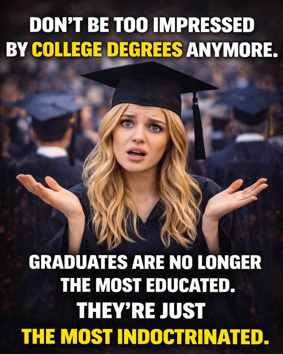 Maga4liberty's tweet photo. Today's college degrees are worthless badges of leftist indoctrination, not proof of intelligence. Kids drown in debt, learning anti-American propaganda instead of real skills or American history. Hard work and common sense still beat woke brainwashing every time. 

Do you agree? https://t.co/DkmP7J3j1f