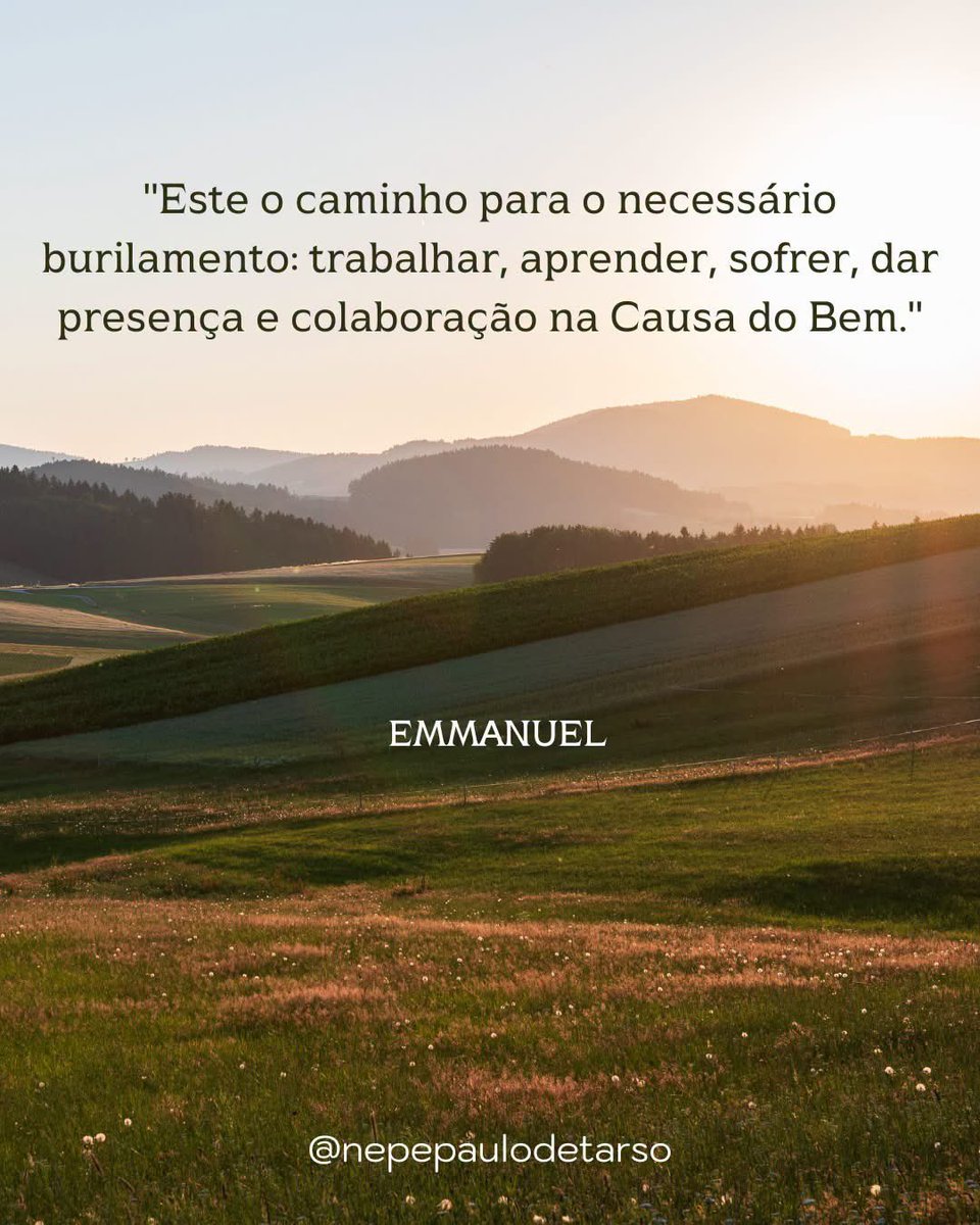 nepepaulo_tarso's tweet photo. (Emmanuel/Chico Xavier - Ceifa de Luz, cap. 14)
"Este o caminho para o necessário burilamento: trabalhar, aprender, sofrer, dar presença e colaboração na Causa do Bem." https://t.co/H7Jyjzo9Gl