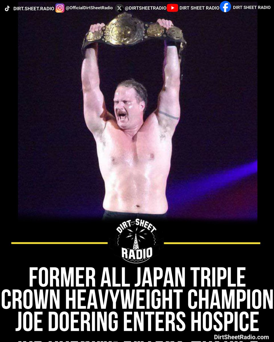 DirtSheetRadio's tweet photo. Former All Japan Pro Wrestling Triple Crown Champion Joe Doering has been bravely battling his third brain tumor in the last decade. 

In a recent update on his GoFundMe, It's been revealed that Joe is going into hospice. 

Doering was first diagnosed in 2016, the illness returned in 2022 and again recently. 

Dirt Sheet Radio would like to extend our thoughts and prayers to his friends and families.