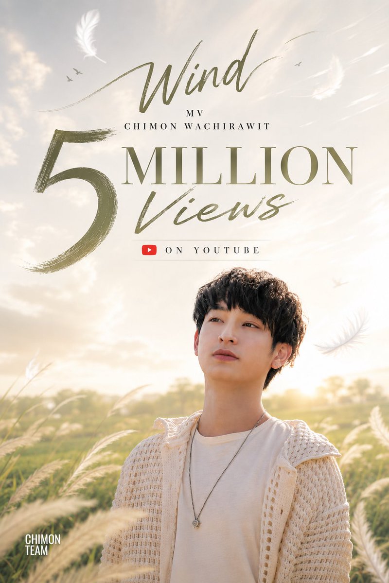 chimonteam's tweet photo. “Wind” MV by Chimon has officially surpassed 5 million views on YouTube! 💛✨

A beautiful milestone for a song that continues to touch hearts with its emotional lyrics and Chimon’s incredible artistry. 

🔗 https://t.co/rjLpsT4dft

#ChimonWachirawit
#ชิม่อนไงจะใครหล่ะ https://t.co/Z6Wye78E51