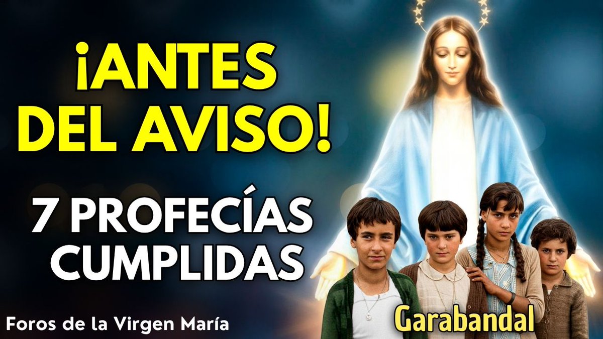 forosvirgen's tweet photo. 🎬 ¡Impactante! Las 7 Profecías de Garabandal que Ya Se Cumplieron
Ver video 👉 https://t.co/PAk9GpbEfZ
#Garabandal #GranAviso #ProfecíasDeGarabandal #AvisoDeGarabandal #MilagroDeGarabandal #virgenmaria #ProfecíasCatólicas #AparicionesMariana #ForosdelaVirgenMaria https://t.co/HsOCHXrxnH