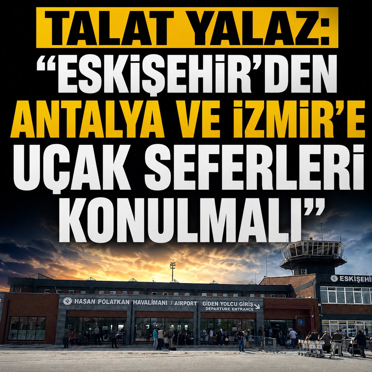 gazete26's tweet photo. Talat Yalaz: "Eskişehir'den Antalya ve İzmir'e uçak seferleri konulmalı" https://t.co/SCJ1TRi6H9 https://t.co/T47CsXMvME