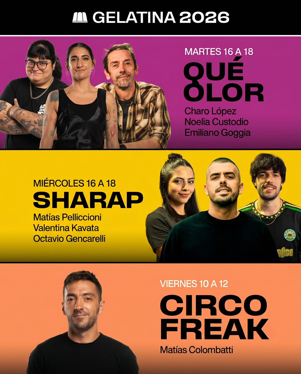 somosgelatina's tweet photo. 🔴 [PROGRAMACIÓN 2026] 🗓️

⚠️ DEMASIADA PRESIÓN 🕗 Lunes a jueves de 8 a 10:30 | Con Flor Halfon, Gabriela Vulcano y Diego Geddes. 

🫵🏻 TUGO 🕥 Lunes a jueves de 10:30 a 12:30 | Con Nicolás Guthmann. 

🌉 EL PUENTE 🕧 Lunes a jueves de 12:30 a 13 | Con Pedro Rosemblat y Nicolás Guthmann.  

🏭 INDUSTRIA NACIONAL 🕐 Lunes a jueves de 13 a 16  Con Pedro Rosemblat, Marcos Aramburu, Lia Copello y Matías Mowszet. 

🥔 QUÉ OLOR 🕓 Martes de 16 a 18 | Con Charo López, Noe Custodio y Mili Goggia.  

⚽️ SHARAP 🕓 Miércoles de 16 a 18 | Mati Pelliccioni, Valen Kavata y Octa Gencarelli.

🎪  CIRCO FREAK 🕙 Viernes de 10 a 12 | Con Matías Colombatti.