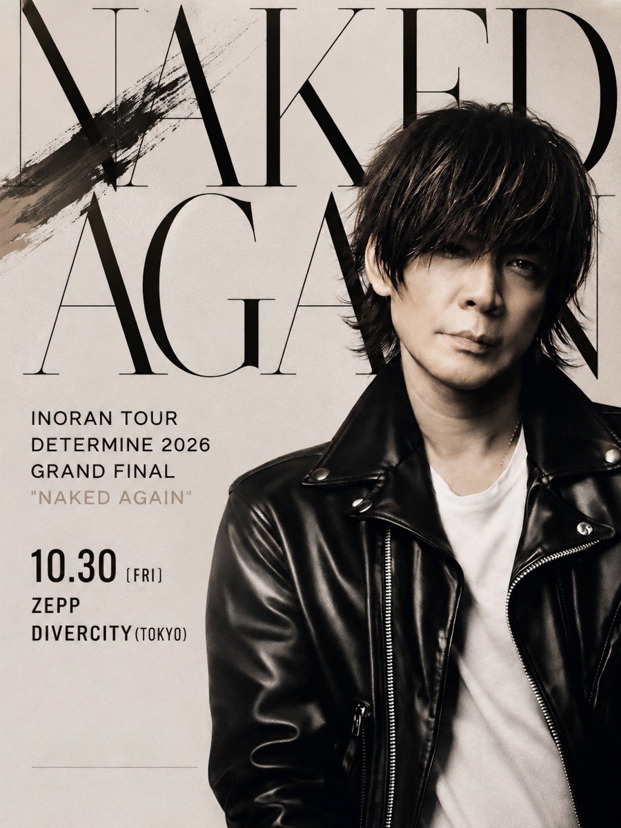 LIVEEXSAMInc's tweet photo. 【INORAN】
TOUR Determine 2026 GRAND FINAL "Naked Again"
10月30日(金) Zepp DiverCity TOKYO

本日6/24(水)12:00より⚡️
各PGでの先行受付がスタートです🔥🔥🔥

Check it out now‼️
ローソン：https://t.co/PeUa3tnx6Y
ぴあ：https://t.co/IduyGMuLEJ
mu-mo：https://t.co/GX7PfJ77tQ https://t.co/IldP1hsTdv