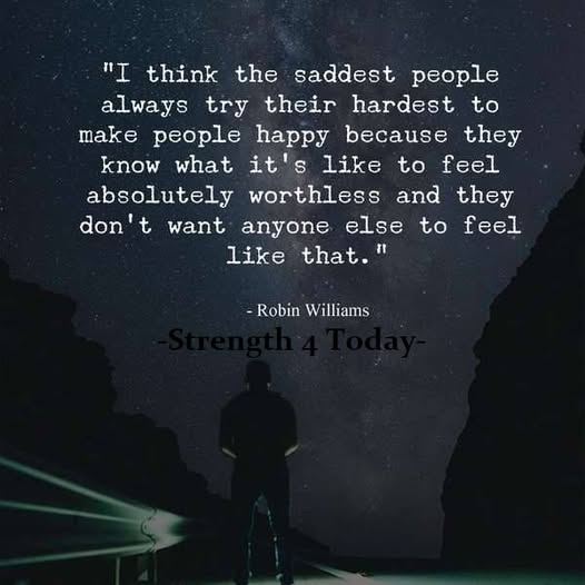 Strengthfor2day's tweet photo. "I Think The #Saddest People
Always Try Their #Hardest
To Make #People #Happy Because They Know
What It's Like To #Feel Absolutely #Worthless
And They Don't Want Anyone Else
To Feel #Like That."

--Robin Williams

#RecoveryPosse #Strengthfor2day https://t.co/Cat9AhDWls