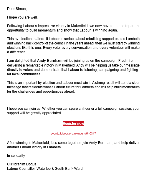 SimonFawthrop_1's tweet photo. So today @ibrahim_Dogus a Labour Councillor wrote to me a Conservative Councillor in desperation asking me to support Labour in a Lambeth Council by-election and to do so because @AndyBurnhamGM  was coming along.

Rather full of themselves I think. I am tempted to make the trip through those dreadful 20mph roads to go and help the local Conservative candidate.

Just goes to show that Labour incompetence continues, I'm not surprised they lost control in Lambeth. @BromleyTories @labour4bromley @ThomasFTurrell @CllrGrant2022 @KimBotting @GemmaJTurrell @michaelkeegan14 @Lambethgp @Councillorsuzie @hayesconeyhall @Georgeb345