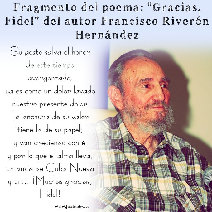 finanzasprecios's tweet photo. "Gracias, #Fidel" dedicado a #FidelCastro por el autor Francisco Riverón Hernández:  
 Su gesto salva el honor de este tiempo avergonzado, ya es como un dolor lavado nuestro presente dolor 
La anchura de su valor tiene la de su papel... 
 https://t.co/3kTwON9OkO 
#100AñosConFidel https://t.co/JFpb0jiLC0