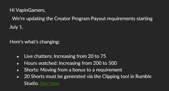 VapinGamers's tweet photo. New Rumble Creator Program Requirements chat. Not sure how I really feel about this to be honest. I simply do not have enough time to make shorts #1 and #2, unless something has drastically changed with the clipping tool, I am not going to use it. Its very clunky. Thoughts? https://t.co/hWf5THfBT1