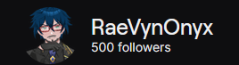 RaeVynOnyx's tweet photo. Hark Ye~ 
Giving an invitation to all Sprites, Wisps & Dreads!

I am here today on a day of rest from streaming with a heads up~ A wonderful event just happened to me & I want to thank people for it!

I have officially hit 500 Followers! This is a milestone I was not expecting at this point, I was not sure how things would go but I am ecstatic with this result.

Thank yous are out for so many people that I cannot put them all here but those that helped me think that streaming was a good idea are some of the first I would like to thank.

For all of those I would like to give some special mentions & thanks for supporting me consistently through out my start & from before I started~

I will continue to go from here, I hope my content will get better & that I can find my place in this large community of friends & family I have found myself in~