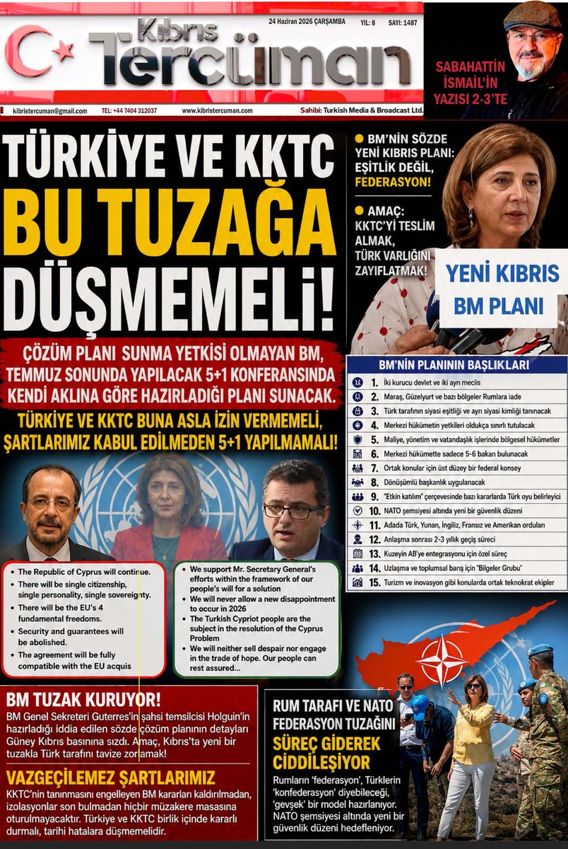 sabahatinismail's tweet photo. Dün X'de paylaştığım yazım, yerel basında manşet oldu
TÜRKİYE VE KKTC, BM'NİN ANNAN PLANI BENZERİ YENİ BİR EMPERYALİST DAYATMA PLANI SUNMASINA İZİN VERMEMELİ.
TÜRKİYE YEŞİL IŞIK YAKMAZSA, BU EMPERYALİST PLAN SUNULAMAZ.
TEMMUZDAKİ 5+1 KONFERANSINA KATILMAMALIYIZ.
KIBRIS'TA ÇÖZÜM VAR. KONFERANSLARDA BAŞKA ÇÖZÜM ARARSAK, DAYATILACAK ÇÖZÜM FEDERASYONDUR, TÜRK ASKERİNİN ADADAN ÇIKARILMASIDIR, KKTC'NİN, BSĞIMSIZ - EGEMEN DEVLET OLMAKTAN ÇIKARAK, BİRLEŞİK KIBRIS'IN KUZEY EYALETİ OLMASIDIR