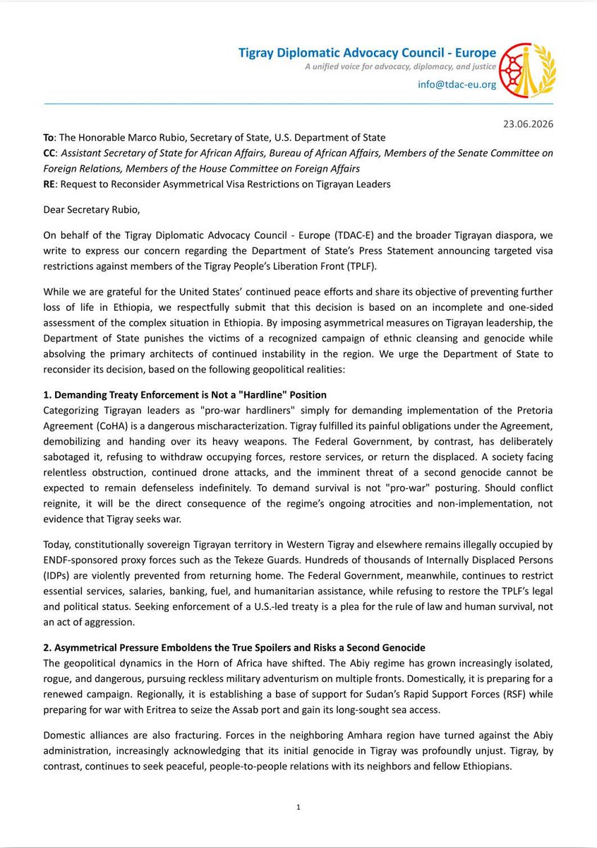 BerhanuAsres's tweet photo. Dear @StateDept @USEmbassyAddis @realDonaldTrump @AUC_PAPS @UN @AfricaUnions @UN_HRC @AsstSecStateAF @SecMarcoRubio @EU_Commission @UKParliament @BettyMcCollum04 Following the U.S. State Department’s one-sided Press Statement announcing targeted visa restrictions against members of the Tigray People’s Liberation Front (TPLF), we have submitted an official letter to Secretary of State Marco Rubio urging the immediate reconsideration of this decision.

By imposing asymmetrical measures, the U.S. is punishing the victims of a recognized campaign of ethnic cleansing and genocide while absolving the true architects of continued instability in Ethiopia. Demanding the full implementation of the Pretoria Agreement (CoHA), including the withdrawal of occupying proxy forces and the dignified return of internally displaced persons (IDPs), is a plea for the rule of law and survival, not a “pro-war” stance.

We are also alarmed that the Department’s framing closely mirrors the lobbying of pro-regime networks and state-sponsored media, which routinely weaponize eliminationist rhetoric. Labeling the legitimate Government of Tigray and the TPLF as "hardliners," "the old guard," a "junta," a "terrorist threat," or a "cancer" echoes the dehumanizing biological metaphors that preceded the initial mass atrocities. U.S. foreign policy must not be shaped by networks that openly promote the pathologization, dehumanization, and eradication of the Tigrayan people.

In our letter, we respectfully urge the State Department to reconsider and revoke its decision, to apply accountability equally, and to ensure that U.S. policy is guided by facts on the ground rather than one-sided political narratives or the politicization of the peace process.

📄 Read our full letter below. 👇

U.S. Department of State, U.S. Department of State: Bureau of African Affairs, U.S. Embassy Addis Ababa
European External Action Service - EEAS, European Union in Ethiopia, EU Delegation to the African Union, European Union Agency for Fundamental Rights
African Union @BerhanuAsres