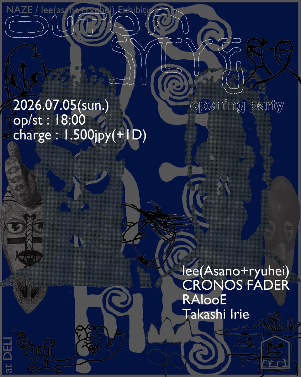 deli440472's tweet photo. NAZE / lee(asano+ryuhei)
Exhibition
“OUT OF CYCLE”
Opening party

2026.07.05(sun.)
op/st : 18:00
charge : 1.500jpy(+1D)

◼️MUSIC
lee(Asano+ryuhei)
CRONOS FADER
RAlooE
Takashi Irie https://t.co/HRGNbNDIOy