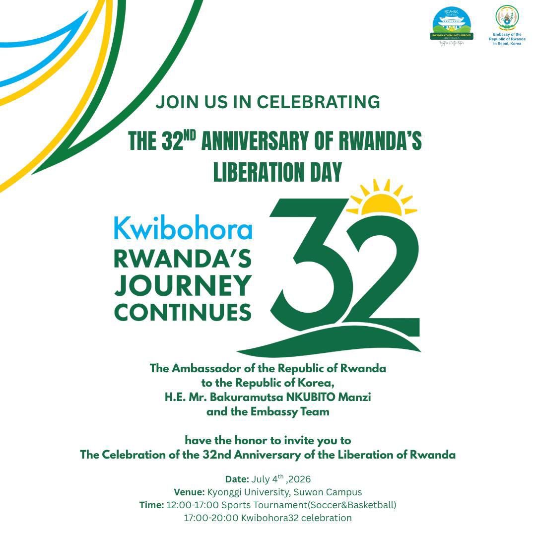 RwandainKorea's tweet photo. Save the Date #kwibohora32 

The Embassy of The Republic of Rwanda to the Republic of Korea and the Rwanda
Community invite you to celebrate Rwanda’s Liberation Day.

🗓️ Sat, 4 July 2026
🕚  12:00-17:00 sports tournament (soccer &Basketball)
 17:00-20:00 #kwibohora32 Celebration 
📍  Kyonggi University, Suwon Campus 

🏀 ⚽️ Expect friendly matches and a chance to connect, share and celebrate together. 

We look forward to seeing you all on July 4th. 

———
#kwibohora32 행사에 여러분을 초대합니다!

주한 르완다대사관과 르완다 커뮤니티가 르완다 해방 제32주년 기념행사에 여러분을 초대합니다.

🗓️ 2026년 7월 4일(토)

🕚 12:00–17:00 스포츠 토너먼트 (축구 & 농구)
17:00–20:00 #Kwibohora32 기념행사

📍 경기대학교 수원캠퍼스

🏀 ⚽️ 친선 경기를 즐기고, 함께 소통하며 뜻깊은 시간을 보내세요.

7월 4일에 여러분과 함께하길 기대합니다!