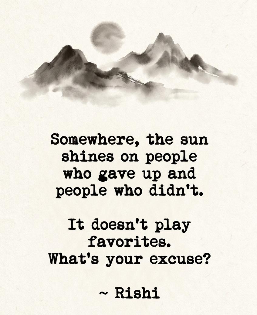 irishikunal's tweet photo. Somewhere,
the sun shines
on people who gave up
&amp; people who didn't.
It doesn't play favorites.

What's your excuse?

                             ~ Rishi
#poetry
       #motivation
                #positivibes https://t.co/sM2Fp2EAfV