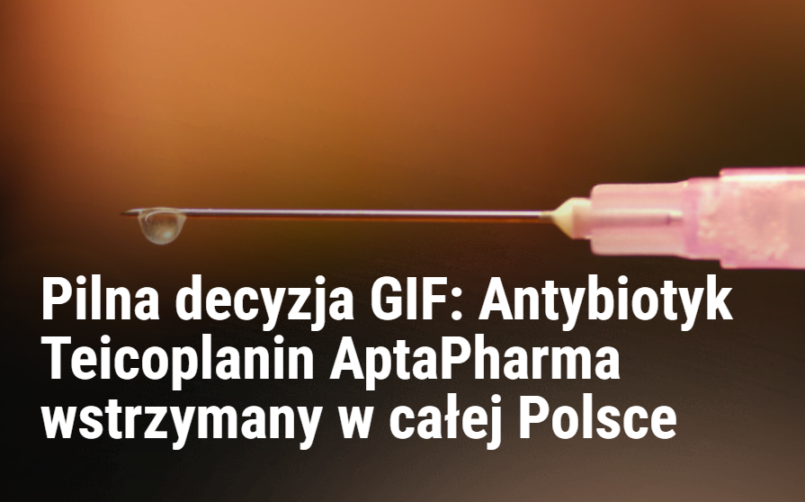 PoinformowaniPL's tweet photo. Główny Inspektor Farmaceutyczny (GIF) wydał natychmiastową decyzję o wstrzymaniu w obrocie na terenie całego kraju wszystkich serii antybiotyku Teicoplanin AptaPharma. 

https://t.co/5AMm93PaPD https://t.co/MuqnIJlbob
