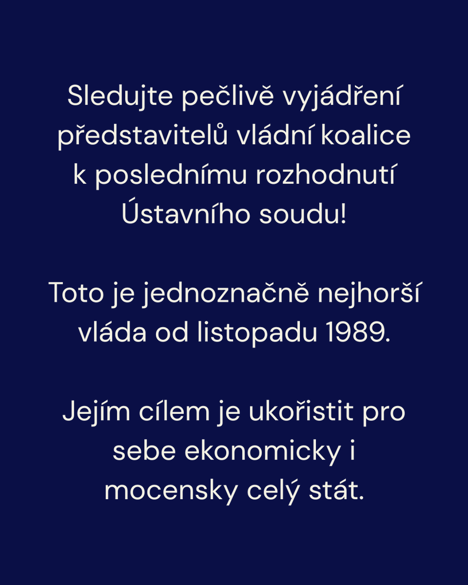 P_Fiala's tweet photo. Sledujte pečlivě vyjádření představitelů vládní koalice k poslednímu rozhodnutí Ústavního soudu!

Přímé útoky na jeho nezávislost (Okamura), výzvy k jeho zrušení (Turek), válečnická rétorika (Macinka), podprahové zpochybňování nepohodlného rozhodnutí (Babiš).

Každé další vyjádření ukazuje jejich pravou povahu. Nemají respekt k našemu ústavnímu systému, který je páteří demokratické, prosperující a svobodné České republiky. Chtějí pro sebe absolutní monopol na moc a na rozhodování o tom, co je a co není správné.

Proto jim vadí nezávislý prezident, nezávislý Ústavní soud i nezávislá média. A časem jim začne vadit i nezávisle uvažující občan.

Toto je jednoznačně nejhorší vláda od listopadu 1989. Jejím cílem je ukořistit pro sebe ekonomicky i mocensky celý stát.