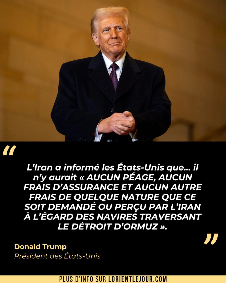 LOrientLeJour's tweet photo. 🗣️ Le président américain Donald Trump a déclaré avoir reçu de l’Iran l’assurance qu’aucune redevance ne serait imposée aux navires transitant par le Détroit d'Ormuz, alors que les négociations se poursuivent en vue d’obtenir une fin durable à la guerre au Moyen-Orient, rapporte Reuters.
