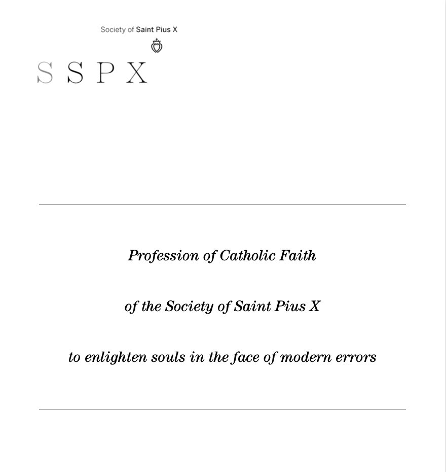 ProtecttheFaith's tweet photo. The SSPX have just issued a profession of faith rejecting modern errors. 

It's an amazing and beautiful expression of the Faith and rejection of the errors promulgated by the conciliar churzh

It is a much needed expression of total fidelity to the Deposit of Faith

It should be the basis of ongoing adult catechesis throughout the Church

The @SSPXEN have done the faithful a great service

Looking down from heaven Pope St. Pius X must be thrilled

Salus animarum suprema lex

https://t.co/l8oUgCy3R8