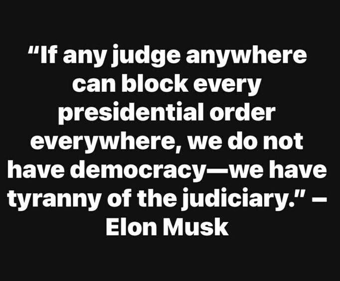 CMSGF52777's tweet photo. @BillMelugin_ I agree with @elonmusk 💯!!

"If any judge anywhere can block every presidential
order everywhere, we do not have democracy –
we have tyranny of the judiciary." https://t.co/QODHz6lmhh