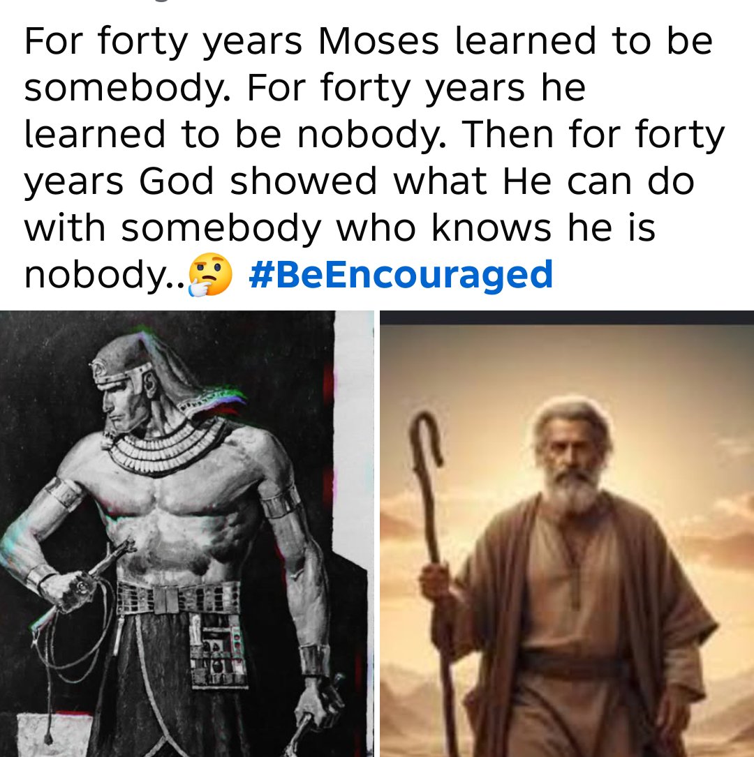 ObedAkanya's tweet photo. For forty years Moses learned to be somebody. For forty years he learned to be nobody. Then for forty years God showed what He can do with somebody who knows he is nobody..🤔 #BeEncouraged https://t.co/WgGq4QGkjH