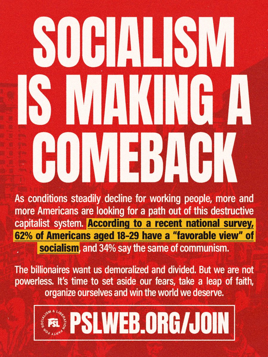 pslnational's tweet photo. It's no coincidence that socialism is making a comeback –– and that 62% of people aged 18-29 have a favorable view of it.

We're at a decisive moment in history: conditions for working class people are rapidly declining while climate change, endless war and the rise of AI threaten the very existence of humanity. Capitalism has proven itself as incapable of meeting our needs.

But we're only as powerless as we allow ourselves to be. It's time to set aside our fears, take a leap of faith and get organized. Only then can we win the world we deserve ➡️ https://t.co/zFgILholgh