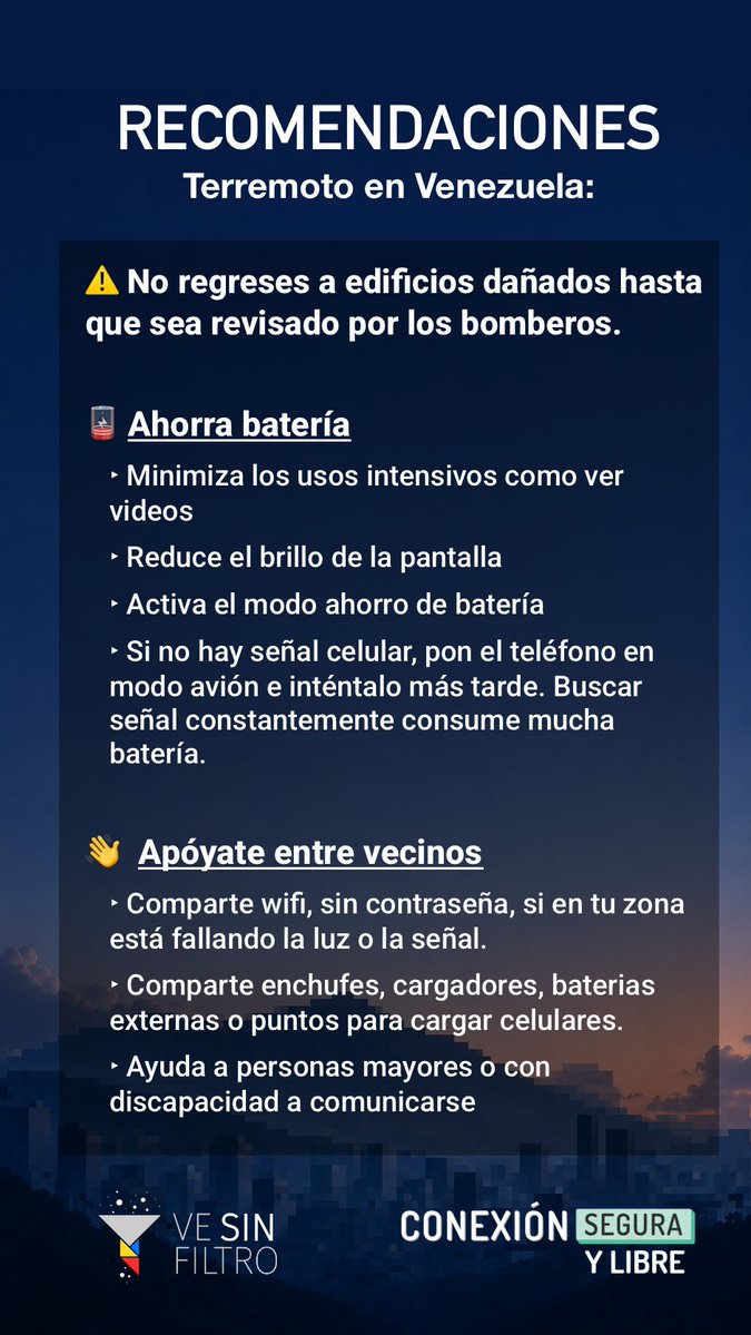 vesinfiltro's tweet photo. 🚨 RECOMENDACIONES Terremoto en #Venezuela: 

⚠️ No regreses a edificios dañados hasta que sea revisado por los bomberos.

🪫 Ahorra batería
‣ Minimiza los usos intensivos como ver videos
‣ Reduce el brillo de la pantalla
‣ Activa el modo ahorro de batería
‣ Si no hay señal celular, pon el teléfono en modo avión e inténtalo más tarde. Buscar señal constantemente consume mucha batería.

👋 Apóyate entre vecinos
‣ Comparte wifi, sin contraseña, si en tu zona está fallando la luz o la señal.
‣ Comparte enchufes, cargadores, baterias externas o puntos para cargar celulares.
‣ Ayuda a personas mayores o con discapacidad a comunicarse