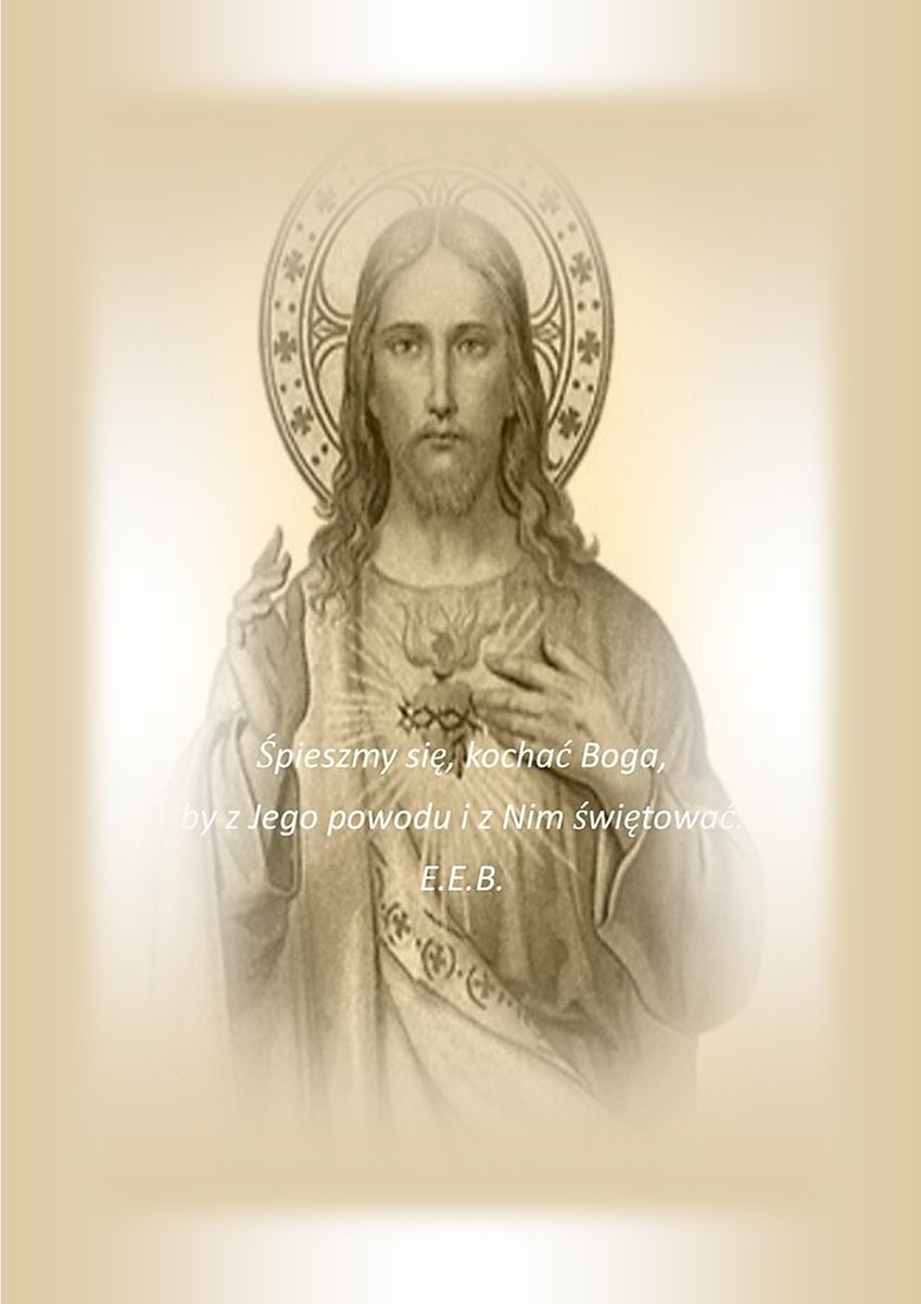 beatabard's tweet photo. Śpieszmy się, kochać Boga, 
by z Jego powodu i z Nim świętować. 
E.E.B.🙏✝️🕊️ https://t.co/Aj7UCaeknw