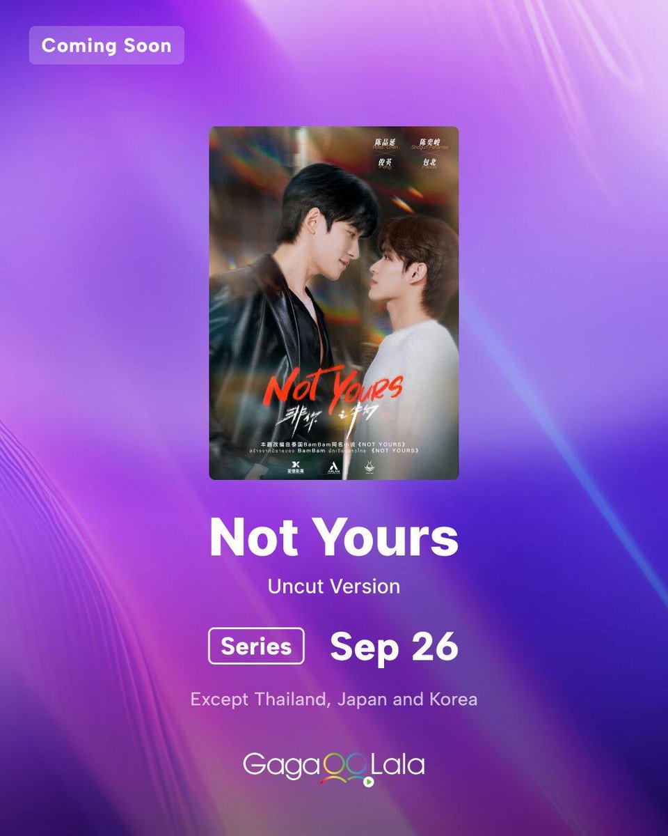 Raikantopinido's tweet photo. "#NotYours (Uncut ver.)" protagonizada por Xuan Hao, Long Jiayu, Chen Pinyan y Shogun Paramee. 
 
🔔 Estreno internacional: 26 de septiembre de 2026. 

🌎A nivel mundial (excepto 🇹🇭🇯🇵🇰🇷 )  
 
#非你之物 #gagaoolala https://t.co/plXdSCNeQC