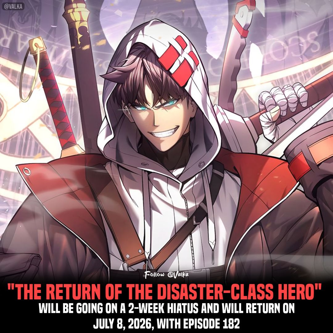 im_valka's tweet photo. 📣 Hiatus Announcement 

"The Return of The Disaster Class Hero" will be going on a 2-week hiatus and will return on July 8, 2026, with Episode 182.

#manhwa #manhwarecommedation #fyp https://t.co/eD18N0dFKm