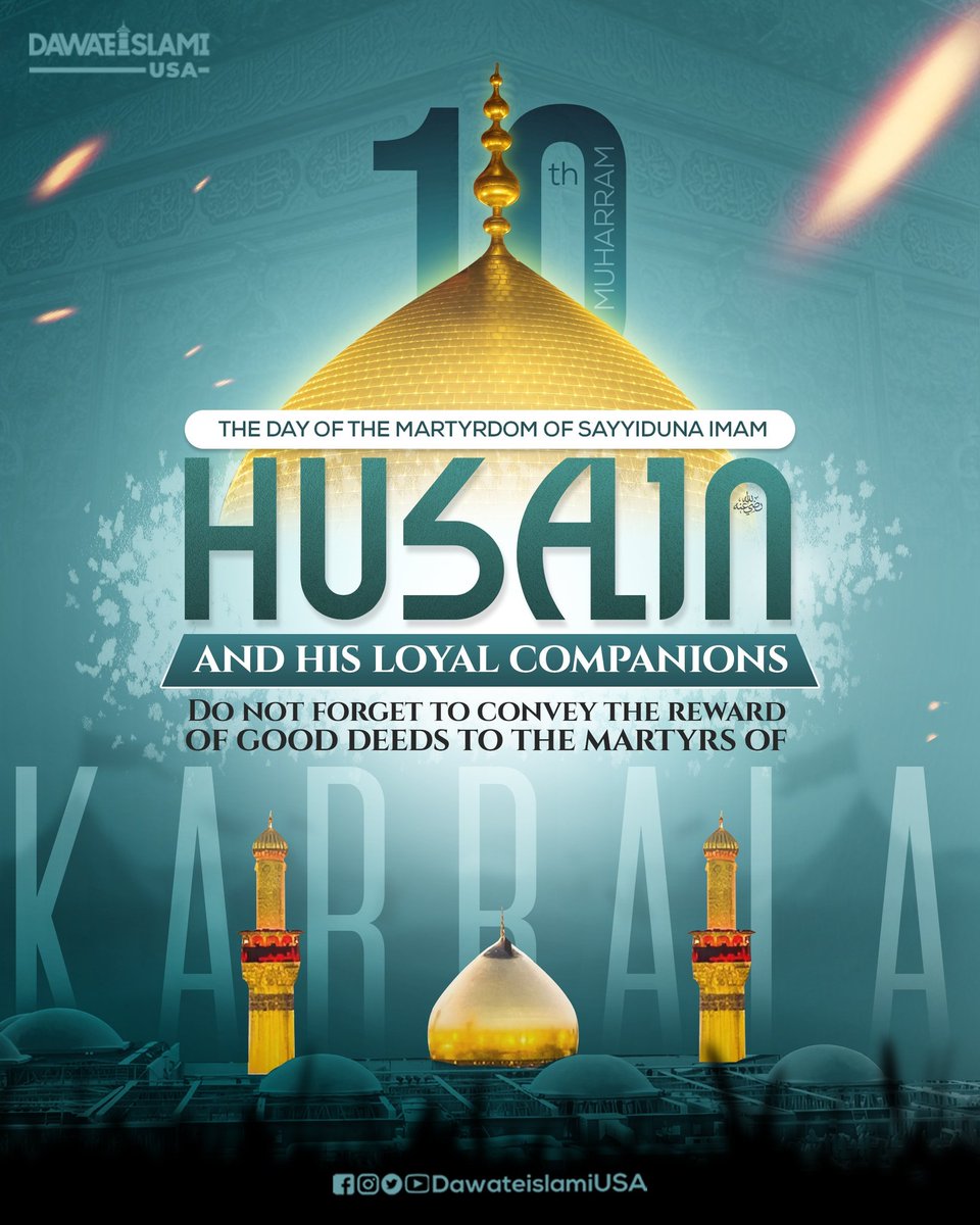 DawateislamiUS's tweet photo. On the 10th of Muharram, we remember the sacrifice, courage, and steadfast commitment to truth of Imam Husain and the martys of Karbala.

Their legacy reminds us to stand for truth, even when standing alone.

رَضِىَ الـلّٰـهُ عَـنْهُمْ https://t.co/Q0cKhhiJoo