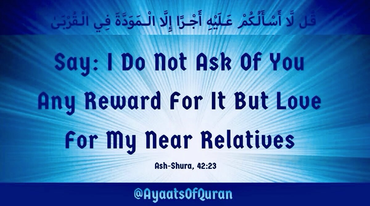 AyaatsOfQuran's tweet photo. Say: I Do Not Ask 
Of You Any Reward 
For It But Love For 
My Near Relatives

#AyaatsOfQuran #AlQuran 
#Quran #ProphetMohammad 
#ImamHussain #AliAsghar 
#AhlulBayt #ShabeAshura 
#Karbala #Muharram2026 https://t.co/yuwK6jmISF