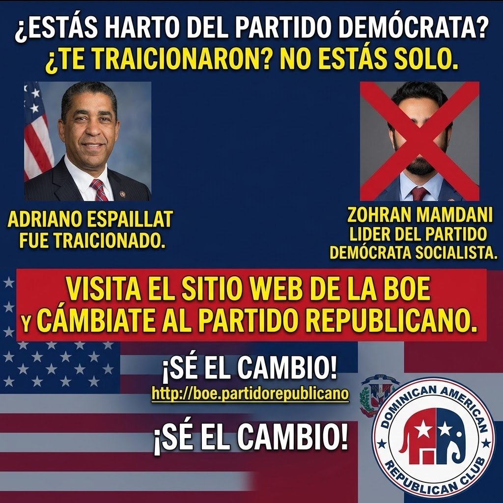 DominicanGOP's tweet photo. ¡Atención, comunidad! 🇩🇴🇺🇸
¿Harto de cómo los demócratas traicionaron a Adriano Espaillat? ¿Indignado con la agenda del Partido Demócrata Socialista de Mamdani? ¡No te quedes de brazos cruzados!
¡CÁMBIATE AL PARTIDO REPUBLICANO! 
Cambia tu registro en la BOE aquí:
🔗 https://t.co/wcsSGDoNpg

#Dominicano #Dominican #GOP #Republican @JaimeRinconRD
@elnuevodiariord @DerechaDiarioUS