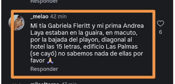 endsequera's tweet photo. 🚨 SOLICITUD DE INFORMACIÓN

Se solicita información sobre Gabriela Fleritt y Andrea Laya. Su última ubicación conocida es Macuto, La Guaira, en la bajada del Playón, diagonal al Hotel Las 15 Letras, edificio Las Palmas, el cual habría colapsado tras el terremoto.

👇👇 Si tiene información sobre su paradero, coméntela aquí.
