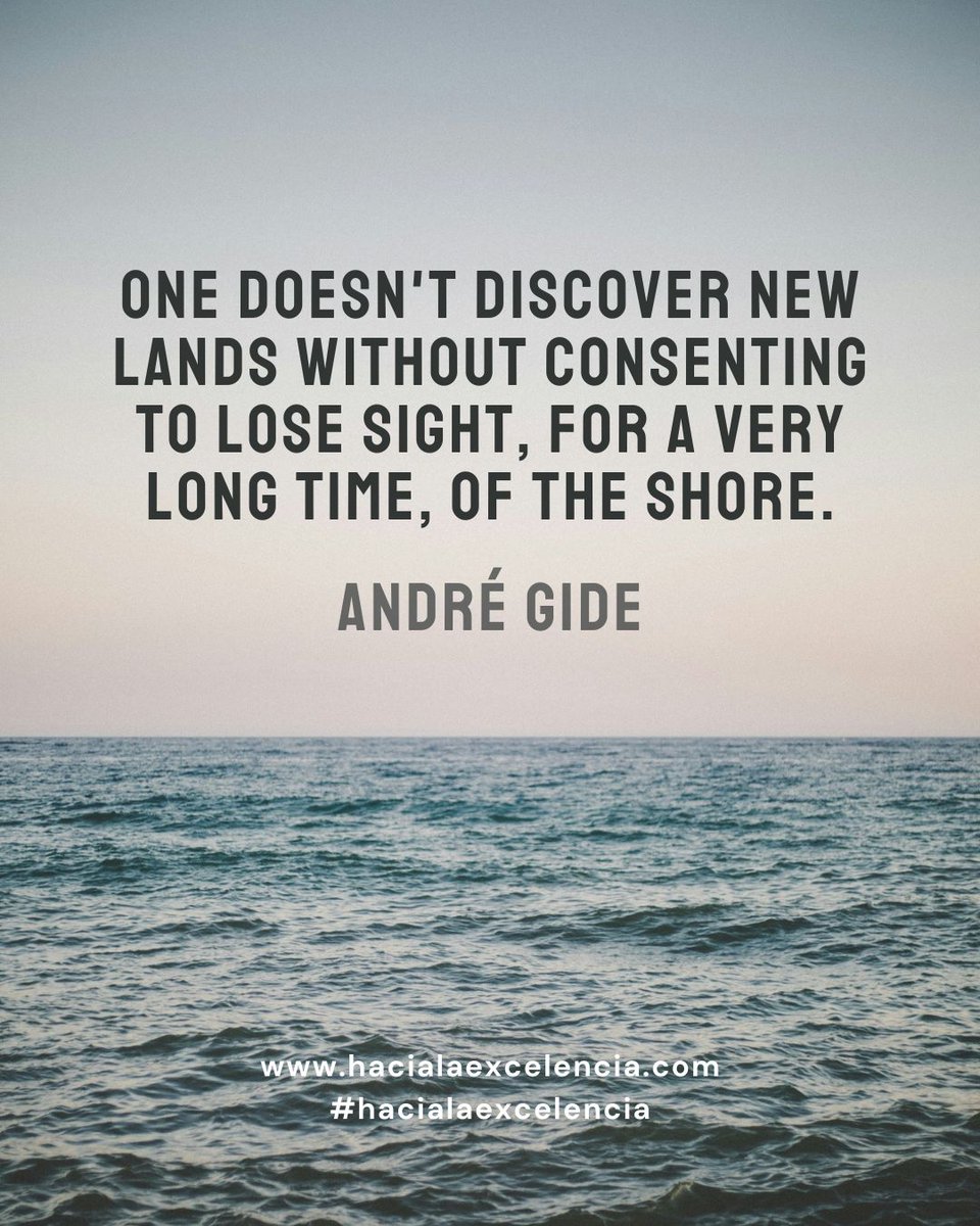 jorgezelaya's tweet photo. “One doesn't discover new lands without consenting to lose sight, for a very long time, of the shore.” —André Gide  #hacialaexcelencia https://t.co/0HcTCJfrGH