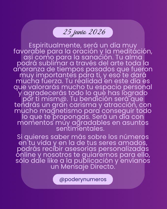 poderynumeros's tweet photo. 25 de junio de 2026. Esquema numérico profundo de hoy. Guía para fluir con el universo. #fypシ゚ #conexión #alma #universo #reflexión #motivación #espiritualidad  #pitagoras #hoy #empoderamiento #energia #serfeliz #autoconocimiento #views #viral #consultasonline #25junio2026 https://t.co/3OABiat2Xi
