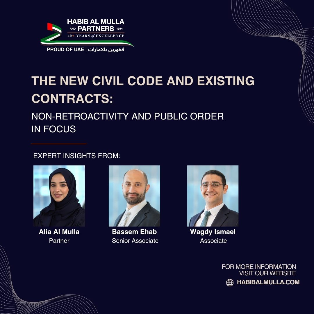HAMPartnersUAE's tweet photo. The UAE’s new Civil Transactions Law introduces significant developments to the country’s civil law framework, raising important questions regarding its impact on existing contracts. 

In this article, our Partner, Alia AlMulla, Senior Associate, Bassem Ehab, and Associate, Wagdy Ismail, examine the application of the New Code, including the principle of non-retroactivity, the continued effect of contracts concluded under the Old Code, and the circumstances in which mandatory public order provisions may apply immediately.

Read the full analysis here: https://t.co/MbU5zlyohv