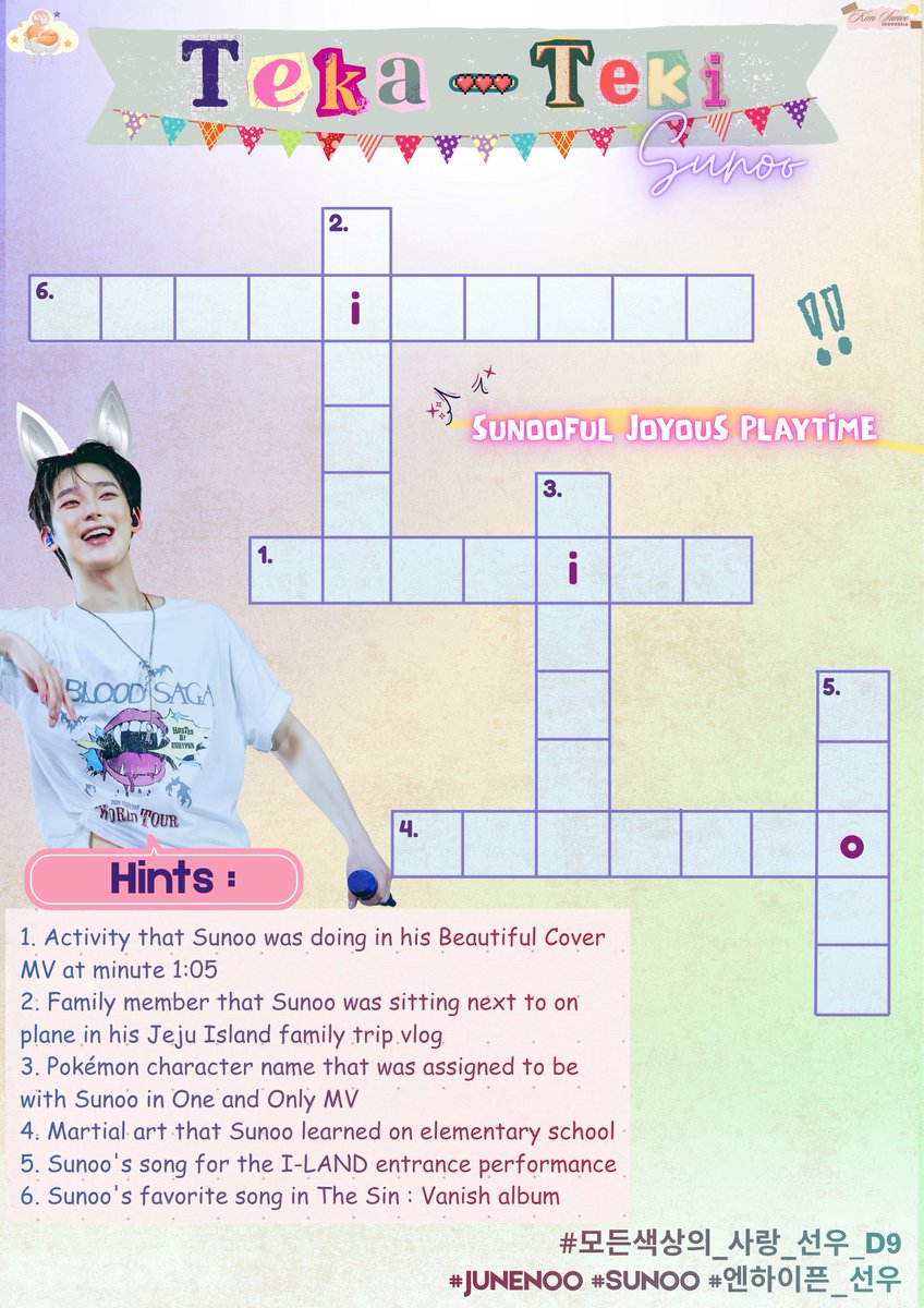 KIMSUNOOINA's tweet photo. [D+1] TEKA TEKI SUNOO

Hello ENGENEs/Baragis, it's playtime agaiiinnnn!!! 😆 We would like to ask you to join Sunooful playtime Part.2 today in his birthday D+1 🌻

For this game, there are 6 lines of boxes you must fill with the right answer for each number's hint. The hints are all about Sunoo contents and the answers are fitted each boxes as well 😉

You can answer by filling letters in the fitted boxes for each number or answer it one by one in the reply section 👇🏻 and don't forget to add the tagline hastag as well 🥰🙌🏻

SUNOO OUR BRIGHTEST HUE
#선우의_색으로_세상을_물들여
#엔하이픈_선우 #SUNOO
@ENHYPEN @ENHYPEN_members