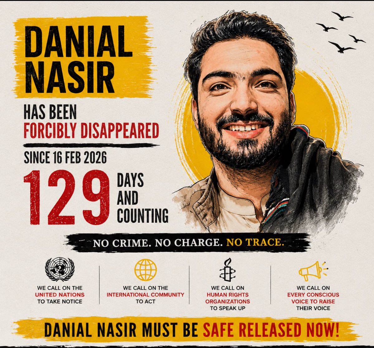 Release_Danial's tweet photo. Danial Nasir, a graduate of NUML University, was forcibly disappeared on 16 February 2026 near NCCI Hospital in Karachi. More than four months later, his family still has no information about his whereabouts, legal status, or the reason for his detention.
A student who should have been building his future has instead vanished into uncertainty. His family continues to endure the pain of not knowing where he is, while countless students are left wondering whether education and peaceful civic engagement can protect them from the same fate.
No society can claim justice while families are denied answers. No rule of law exists when individuals disappear without transparency, due process, or accountability.
We urge the authorities to immediately disclose Danial Nasir’s whereabouts, ensure his safe recovery, and provide his family access to information. We further call for the safe recovery of all forcibly disappeared persons and for an end to practices that leave families trapped between hope and despair.
Every day of silence is another day of suffering.
#ReleaseDanialNasir
#SaveBalochStudents
#EndEnforcedDisappearances
#ReleaseBYCLeaders
#BalochMissingPersonsDay
@BBCUrdu