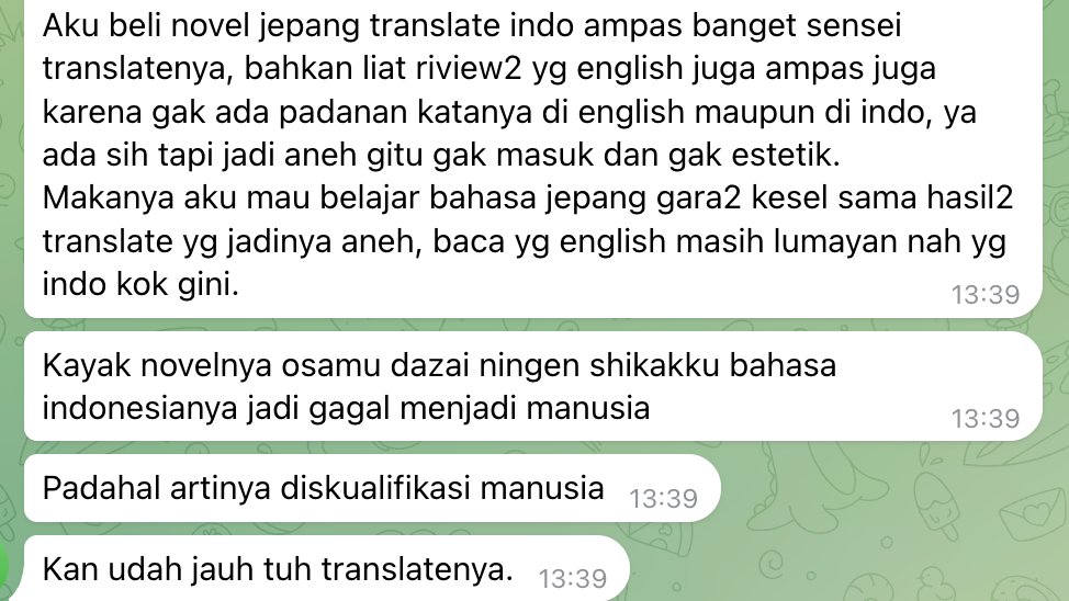 tanehongo's tweet photo. Alasan Nakama belajar bahasa Jepang: "karena kesel sama terjemahan novel Jepang ke bahasa Indonesia" 😼

Pas nonton anime aja kadang subtitle sama yang diomongin character suka beda maksudnya.

Kalo bisa bahas Jepang, otomatis experience ketika baca novel / manga / nonton anime bakalan terasa berbeda + lebih seru daripada baca hasil terejemahan orang lain.

Kalo minasan, apa yang membuat tertarik belajar bahasa Jepang? 🐱🌸