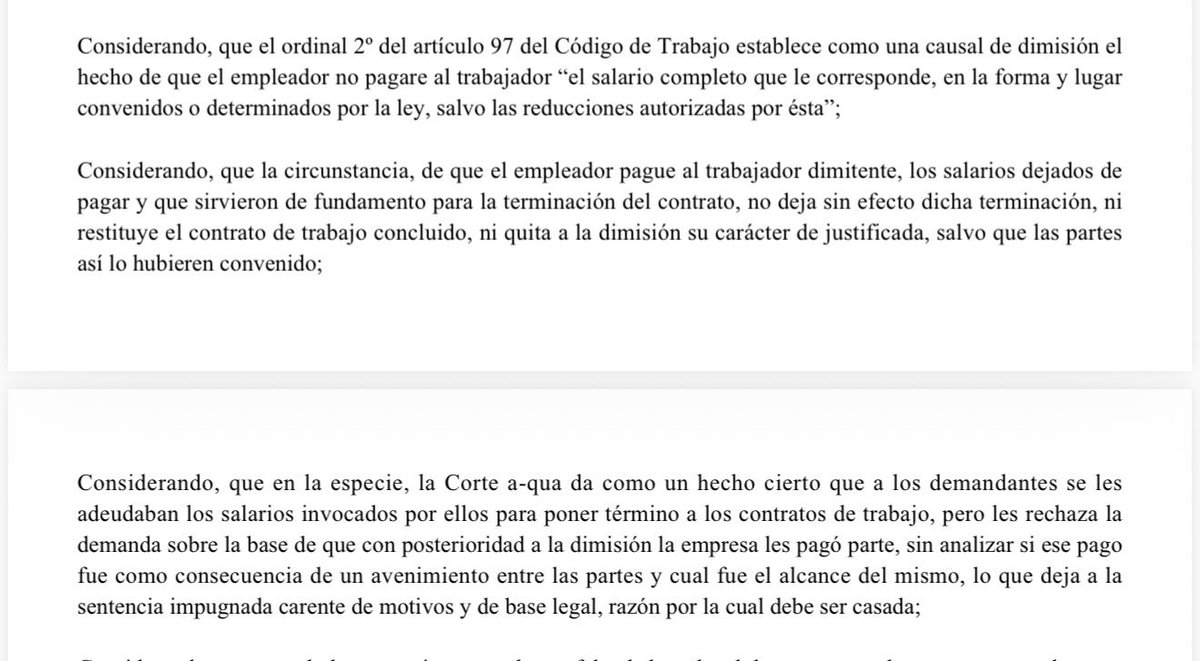 FJimenezRD's tweet photo. Dimisión por no pago de salario y posterior retribución del mismo. Que el empleador pague al trabajador dimitente los salarios dejados de percibir y que sirvieron de fundamento para dicha terminación, no la deja sin efecto ni quita su carácter de justificada, salvo que las partes así lo hubiesen convenido. Factum: decisión anulada por la corte de trabajo limitarse a rechazar la dimisión basada en que, con posterioridad a la misma, la empresa pagó los salarios.