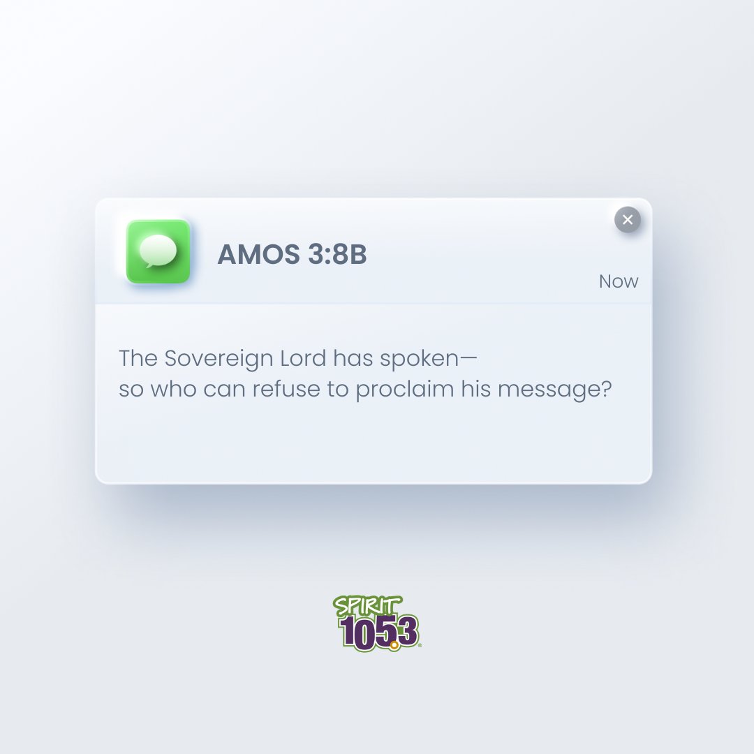 spirit1053's tweet photo. Amos 3:8b - The Sovereign Lord has spoken— so who can refuse to proclaim his message?
.
.
#verse #dailyverse #hope #bibleverse #bible https://t.co/1OGsLFYXKH