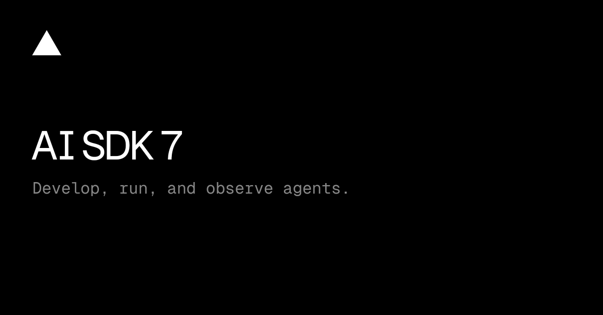 AI SDK 7
Develop, run, and observe agents.