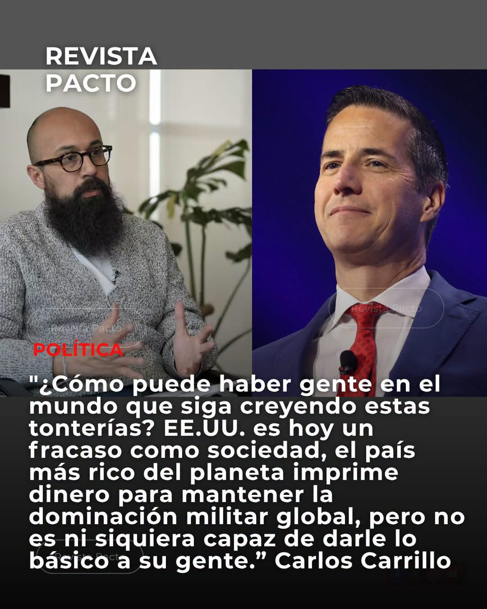 JRQuinteroSaa's tweet photo. El apóstata que se avergüenza de su cuna

«¿Cómo puede haber gente en el mundo que siga creyendo estas tonterías? EE.UU. es hoy un fracaso como sociedad. El país más rico del planeta imprime dinero para mantener la dominación militar global, pero ni siquiera es capaz de darle lo básico a su gente. ¡Ah! Pero la culpa es de los inmigrantes, se los dice Bernardo, nacido en Bogotá».

Esa frase es de Carlos Carrillo y le dio directamente en la cara a Berni Moreno. El mismo Berni Moreno que nació en Bogotá, creció en Colombia y ahora se presenta como el principal defensor del “estilo de vida americano”. El mismo que dice que los demócratas están siendo arrasados por una “revuelta socialista”, culpa a la migración masiva, a las élites antiamericanas y al islamismo político de todos los males de Estados Unidos, y exige fronteras cerradas, elecciones seguras y proteger el “estilo de vida americano” contra el socialismo.

Y yo me pregunto, Berni: ¿qué estilo de vida estás defendiendo? Porque si es el que ve el mundo entero, la verdad es que no hay mucho que proteger.

Estados Unidos es el país más rico del planeta. Imprime dinero sin control para mantener su dominación militar y tiene el presupuesto de defensa más alto del mundo, superior al de los siguientes diez países juntos. Pero es un país donde cada mes hay un tiroteo en una escuela, donde sus ciudadanos viven medicados con fentanilo porque el sistema de salud es un negocio y no un derecho, donde la esperanza de vida cae y la obesidad es una epidemia.

¿Eso es lo que quieres proteger, Berni? ¿Una sociedad con una de las tasas más altas de analfabetismo del mundo desarrollado? ¿Una sociedad donde sus ciudadanos tienen que venir a Colombia a hacerse tratamientos médicos porque en su propio país no les alcanza ni con sus millones? ¿Una sociedad donde los niños crecen con miedo de ir a la escuela por temor a ser baleados?

Y tú hablas de elecciones seguras. ¿Seguras? ¿Como las que Trump quiso robar? ¿Como las que tu candidato perdió y aún no acepta? ¿Como las que Estados Unidos ha intervenido descaradamente en Colombia, Honduras y toda América Latina para que gobierne quien le conviene al imperio?

Eso no es proteger elecciones. Eso es proteger el imperio.

Hablas de “proteger el estilo de vida americano”. Pero ese estilo de vida se sostiene sobre la sangre de otros: guerras, invasiones, golpes de Estado, la Doctrina Monroe, el saqueo de países enteros y el sufrimiento de pueblos que solo quieren vivir en paz.

Y sin embargo, Berni, nacido en Bogotá y criado en este país víctima de esa doctrina, sales a defender a los verdugos, a justificar a quienes han saqueado, violado y asesinado en nuestro continente durante siglos, y a decir que el problema es el socialismo, como si el imperialismo no hubiera sido el verdadero problema de América Latina desde que llegó Colón.

Da asco. No da tristeza. Da asco.

Porque no es ignorancia. Es cinismo: saber que el imperio se sostiene sobre el dolor de otros y aun así defenderlo; saber que el “sueño americano” es una pesadilla para el resto del mundo y aun así aplaudirlo; saber que tu propio país ha sido desangrado por las políticas que defiendes y aun así callar.

Carlos Carrillo lo dijo claro: «¡Ah! Pero la culpa es de los inmigrantes». En el discurso de Berni no hay lugar para la autocrítica. Para el imperio, la culpa siempre es del otro: del inmigrante, del musulmán, del socialista. Nunca del sistema que permite que los niños mueran en las escuelas mientras los dueños de las armas se enriquecen; nunca del sistema que deja morir a la gente sin atención médica mientras las farmacéuticas logran ganancias récord; nunca del sistema que crea adictos al fentanilo mientras los narcotraficantes políticos lavan dinero.
