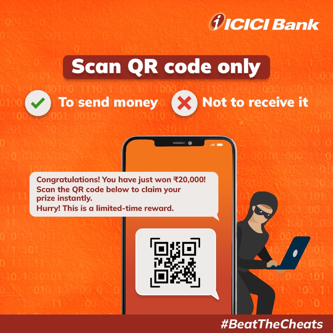 ICICIBank's tweet photo. If you receive any request to scan a QR code to receive money, do not accept it.

It is a scam!

QR codes for UPI transactions are designed to be scanned only when sending money, never for receiving it.

Scammers use this tactic to gain access to your account and other confidential information.

Stay alert. Stay safe. Beat the cheats.