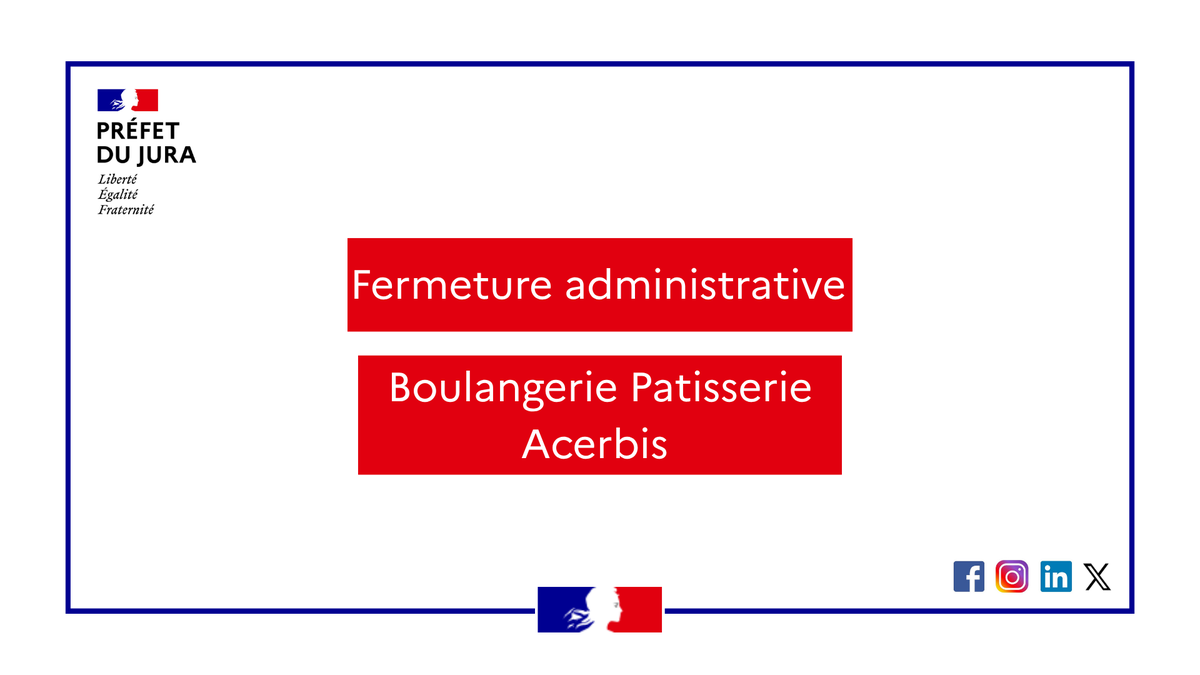 Image de Préfet du Jura - 🔴 Fermeture administrative de la boulangerie-pâtisserie Acerbis à Orgelet. À la suite d'un contrôle