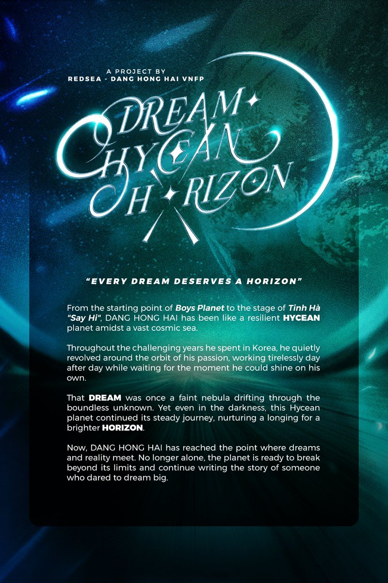 DHH_fanpage's tweet photo. 🌊 DREAM • HYCEAN • HORIZON
A PROJECT BY REDSEA – DANG HONG HAI VNFP

📌 PROJECT ANNOUNCEMENT & DONATIONS NOW OPEN

Every dream deserves a horizon.

Every extraordinary journey begins with a dream.

And we are here to accompany that dream along the way.

"Dream • Hycean • Horizon" draws inspiration from Hai’s steadfast pursuit of his passion. Each step he takes forward is a testament to a dream gradually reaching its own horizon. It is a journey that we, HAILIGHT, have proudly followed and wholeheartedly supported throughout the years. 🩵

#DANGHONGHAI #당홍하이 #HAILIGHT #LIGHTFORHAI #Tinhasayhi