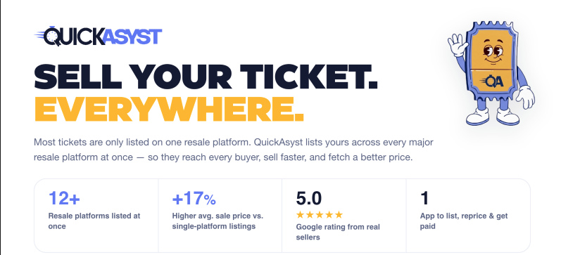 quickasyst's tweet photo. One ticket. 12+ platforms. Maximum payout. 
Every buyer has a favorite site. If you list your tickets on just one, you are invisible to the rest of the market. QuickAsyst lists your seats across every major resale platform simultaneously.
Choose our fully hands-off Concierge plan or keep total control with Self-Pricing. QuickAsyst handles the transfer to the buyer automatically once it sells so you can stop babysitting your listings and start selling everywhere.